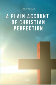 A Plain Account of Christian Perfection - Wesley, John