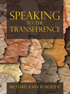 Speaking to the Transference - Kosciejew, Richard John