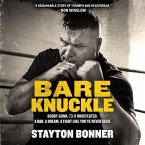 Bare Knuckle: Bobby Gunn, 71-0 Undefeated. a Dad. a Dream. a Fight Like You've Never Seen.
