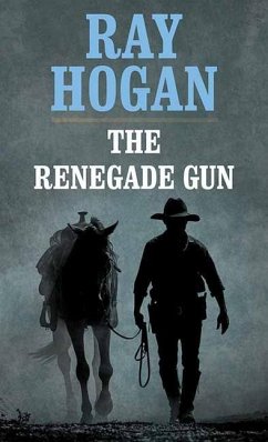 The Renegade Gun - Hogan, Ray