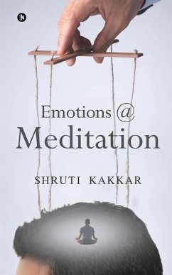 Emotions @ Meditation - Shruti Kakkar