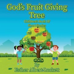 God's Fruit Giving Tree: Children's Book of Short Stories - Albert-Luckett, Esther