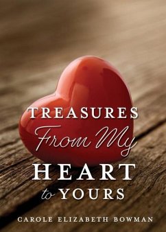 Treasures From My Heart to Yours - Bowman, Carole Elizabeth