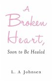 A Broken Heart, Soon to Be Healed