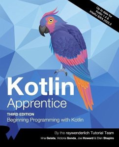 Kotlin Apprentice (Third Edition): Beginning Programming with Kotlin - Galata, Irina; Gonda, Victoria; Howard, Joe