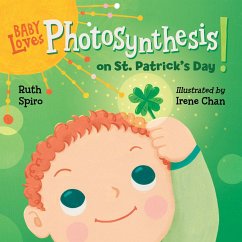 Baby Loves Photosynthesis on St. Patrick's Day! - Spiro, Ruth