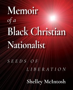 Memoir of a Black Christian Nationalist - McIntosh, Ed. D Shelley