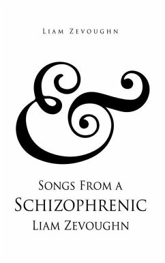 & Songs From a Schizophrenic Liam Zevoughn - Zevoughn, Liam