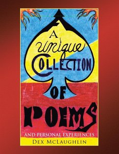 A Unique Collection of Poems and Personal Experiences - McLaughlin, Dex