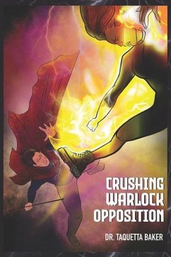 Crushing Warlock Opposition - Baker, Taquetta