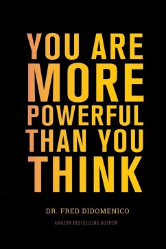 YOU ARE MORE POWERFUL THAN YOU THINK - Didomenico, Fred