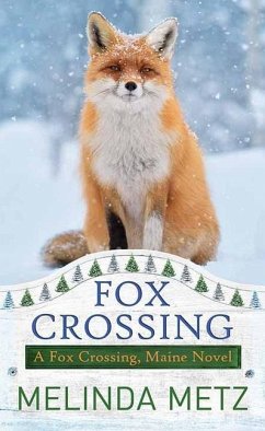 Fox Crossing: A Fox Crossing, Maine Novel - Metz, Melinda