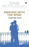 Swaying with the Wind: Hopefully Yours