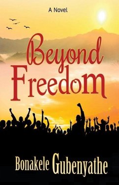 Beyond Freedom - Gubenyathe, Bonakele