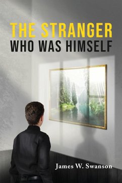 The Stranger Who Was Himself - Swanson, James