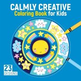 Calmly Creative Coloring Book for Kids: 23 Designs