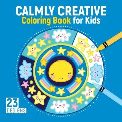 Calmly Creative Coloring Book for Kids: 23 Designs - Editions, Clorophyl