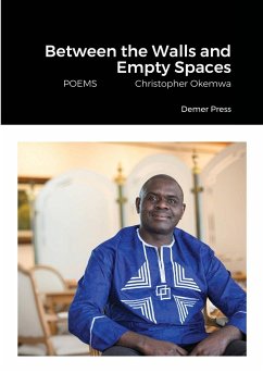Between the Walls and Empty Spaces - Okemwa, Christopher