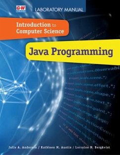 Introduction to Computer Science: Java Programming - Anderson, Julie a; Austin, Kathleen M; Bergkvist, Lorraine N