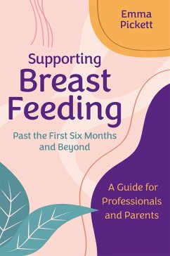 Supporting Breastfeeding Past the First Six Months and Beyond - Pickett, Emma