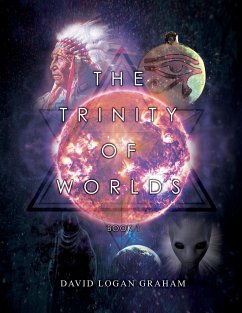 The Trinity of Worlds Book 1 - Graham, David Logan