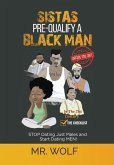 SISTAS PRE-QUALIFY A BLACK MAN In The 21st CENTURY BEFORE YOU DATE