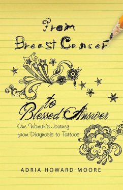 From Breast Cancer to Blessed Answer - Howard-Moore, Adria