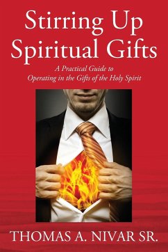 Stirring Up Spiritual Gifts - Nivar Sr., Thomas A.