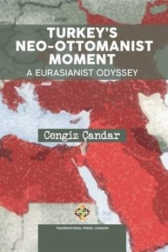 Turkey's Neo-Ottomanist Moment - A Eurasianist Odyssey - Çandar, Cengiz