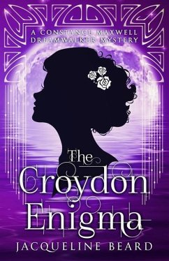 The Croydon Enigma: A Constance Maxwell Dreamwalker Mystery - Book 2 - Beard, Jacqueline