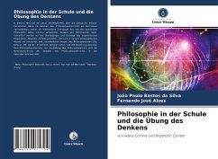 Philosophie in der Schule und die Übung des Denkens - Bastos da Silva, João Paulo;José Alves, Fernando