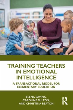 Training Teachers in Emotional Intelligence (eBook, PDF) - Savina, Elena; Fulton, Caroline; Beaton, Christina