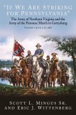 "If We Are Striking for Pennsylvania": The Army of Northern Virginia and the Army of the Potomac March to Gettysburg - Volume 1: June 3-21, 1863