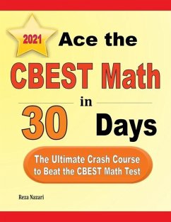 Ace the CBEST Math in 30 Days: The Ultimate Crash Course to Beat the CBEST Math Test - Nazari, Reza