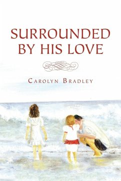 Surrounded by His Love - Bradley, Carolyn