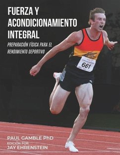 Fuerza y Acondicionamiento Integral: Preparación Física para el Rendimiento Deportivo (Edición en Español) - Gamble, Paul