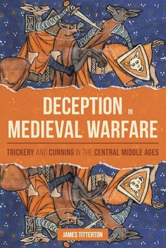 Deception in Medieval Warfare - Titterton, James (Person)