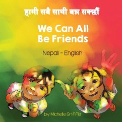 We Can All Be Friends (Nepali-English) - Griffis, Michelle