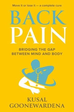 Back Pain: Bridging the Gap Between Mind and Body - Goonewardena, Kusal