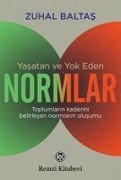 Yasatan ve Yok Eden Normlar - Baltas, Zuhal