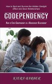 Codependency: How to Fight Codependency in a Narcissistic Relationship (How to Spot and Survive the Hidden Gaslight Effect and Save