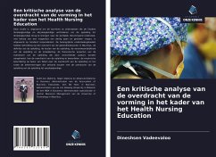 Een kritische analyse van de overdracht van de vorming in het kader van het Health Nursing Education - Vadeevaloo, Dineshsen