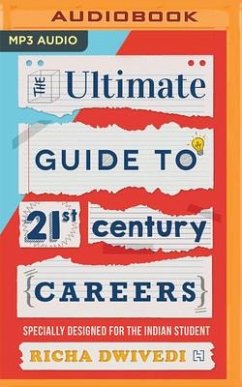 The Ultimate Guide to 21st Century Careers - Dwivedi, Richa