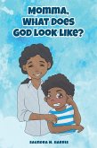 Momma, What Does God Look Like?