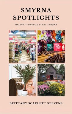 Cover Smyrna Spotlights: Journey Through Local Smyrna (eBook, ePUB)