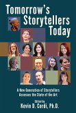 Tomorrow's Storytellers Today: A New Generation of Storytellers Assesses the State of the Art Volume 1