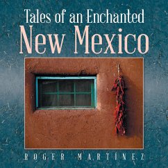 Tales of an Enchanted New Mexico - Martínez, Roger