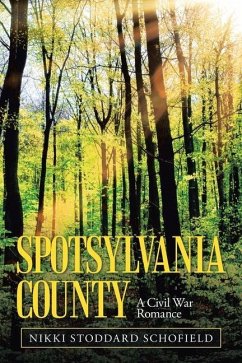 Spotsylvania County: A Civil War Romance - Schofield, Nikki Stoddard