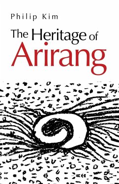 The Heritage of Arirang - Kim, Philip