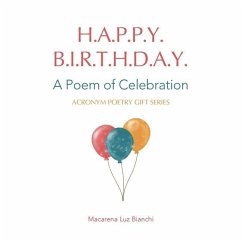 Happy Birthday: A Poem of Celebration - Bianchi, Macarena Luz
